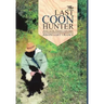 The Last Coon Hunter: Book I of the Ryland Creek Saga
