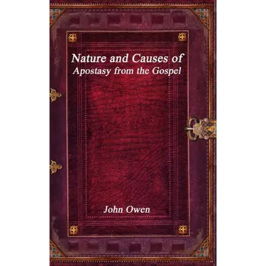 Nature and Causes of Apostasy from the Gospel