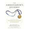 The Ambassador's Journey: A Parable about Nonprofit Board Leadership