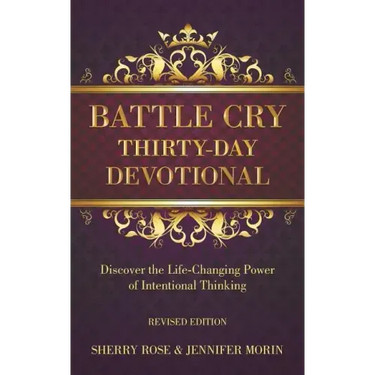 Battle Cry Thirty-Day Devotional: Discover the Life-Changing Power of Intentional Thinking