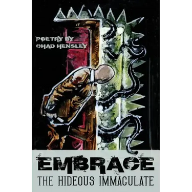 Embrace the Hideous Immaculate