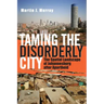 Taming the Disorderly City