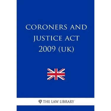 Coroners and Justice Act 2009 (UK)