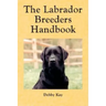 The Labrador Breeders Handbook