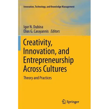 Creativity, Innovation, and Entrepreneurship Across Cultures: Theory and Practices