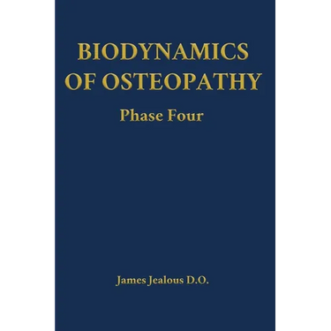Biodynamics of Osteopathy Phase Four