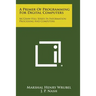 A Primer of Programming for Digital Computers: McGraw-Hill Series in Information Processing and Computers