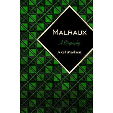 Malraux: A Biography