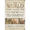 The World That Shaped the New Testament, Revised Edition