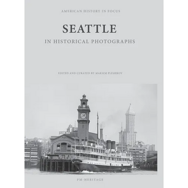 Seattle in Historical Photographs