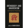 Orthodoxy and Anarchism: Contemporary Perspectives