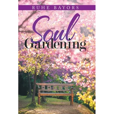 Soul Gardening