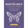 The Martha Beck Collection: Essays for Creating Your Right Life, Volume One