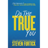 Do the True You: Stop Faking It for Others and Find Out Who God Says You Are