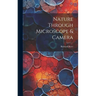 Nature Through Microscope & Camera