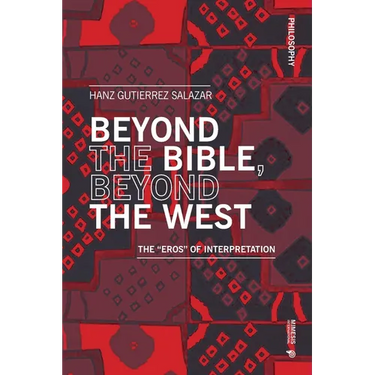 Beyond the Bible, Beyond the West: The "Eros" of Interpretation