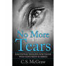 No More Tears: Emotional Healing For Those Who Have Been Scarred