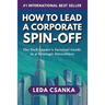 How to Lead a Corporate Spin-Off: The Tech Leader's Survival Guide to a Strategic Divestiture
