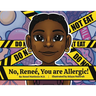 No, Renee, You are Allergic!
