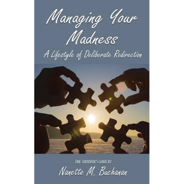 Managing Your Madness: A Lifestyle of Deliberate Redirection