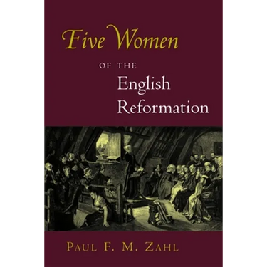Five Women of the English Reformation