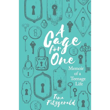 A Cage for One: Memoir of a Teenage Life