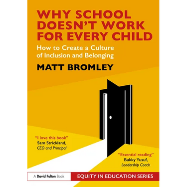 Why School Doesn't Work for Every Child: How to Create a Culture of Inclusion and Belonging
