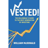 Vested!: The Millennial's Guide to The Next Generation of Investing