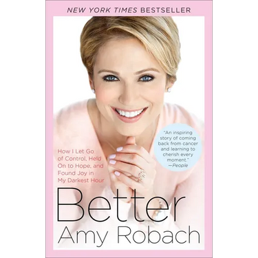 Better: How I Let Go of Control, Held On to Hope, and Found Joy in My Darkest Hour