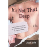 It's Not That Deep: The Essential Workbook for Simplifying Your Life as a Tattoo Artist