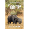 The Avoidable Orphan: a Child of Africa Story