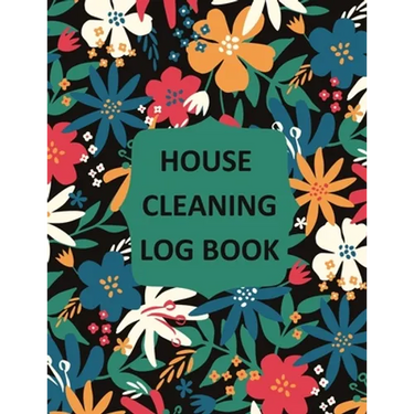 House Cleaning Log Book: Household Cleaning Checklist Notebook, Daily, Weekly, Monthly Cleaning Schedule Organizer, Tracker, And Planner