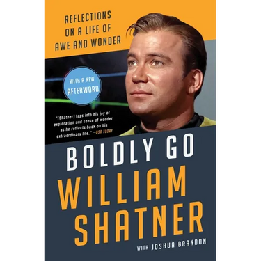 Boldly Go: Reflections on a Life of Awe and Wonder