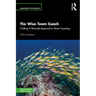 The Wise Team Coach: Crafting a Personal Approach to Team Coaching
