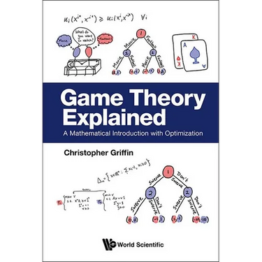 Game Theory Explained: A Mathematical Introduction with Optimization