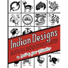 Indian Designs: For Use as Quilt Patterns, Needlepoint, Applique, Machine and Hand Embroidery, Clothing, Trapunto, Fabric Painting, Crafts Projects an