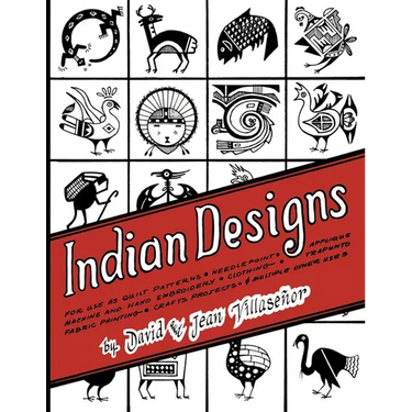 Indian Designs: For Use as Quilt Patterns, Needlepoint, Applique, Machine and Hand Embroidery, Clothing, Trapunto, Fabric Painting, Crafts Projects an