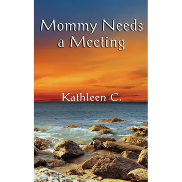 Mommy Needs a Meeting: and other essays