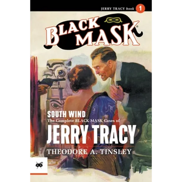 South Wind: The Complete Black Mask Cases of Jerry Tracy
