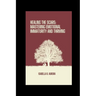 Healing The Scars: Mastering Emotional Immaturity and Thriving