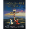 The Coals of Fire in Heaven