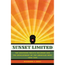 Sunset Limited: The Southern Pacific Railroad and the Development of the American West, 1850-1930