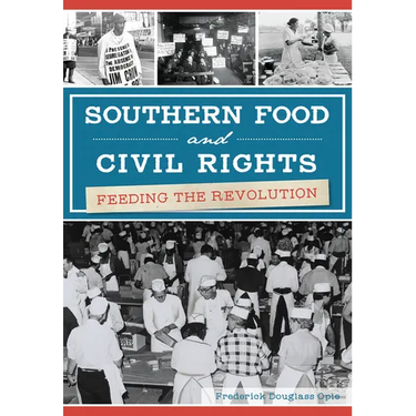 Southern Food and Civil Rights: Feeding the Revolution