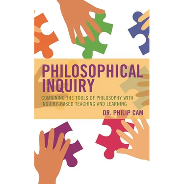 Philosophical Inquiry: Combining the Tools of Philosophy with Inquiry-Based Teaching and Learning