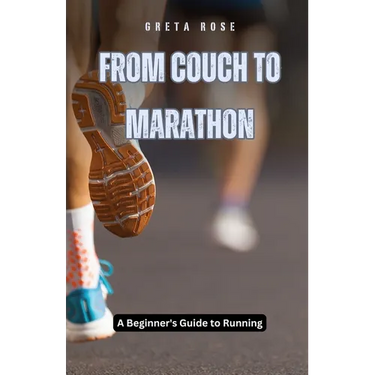 From Couch to Marathon: A Beginner's Guide to Running