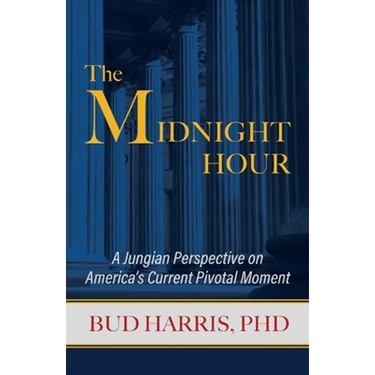 The Midnight Hour: A Jungian Perspective on America's Current Pivotal Moment