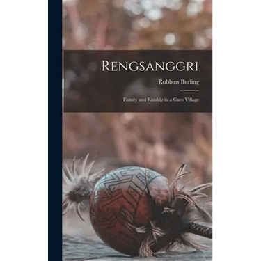 Rengsanggri: Family and Kinship in a Garo Village