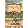 Galileo, Courtier: The Practice of Science in the Culture of Absolutism