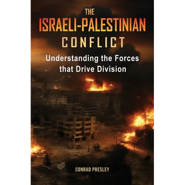 The Israeli-Palestinian Conflict: Understanding the Forces that Drive Division