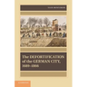 The Defortification of the German City, 1689 1866